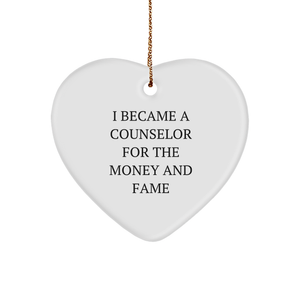 Counselor Gifts For The Money And Fame Heart Ornament, Funny Christmas Decoration - Image 1