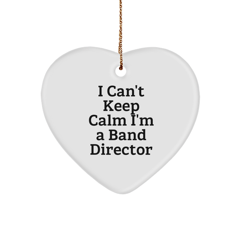 Image of Funny Band Director Heart Ornament - 'I Can't Keep Calm I'm A Band Director' - Christmas Unique Gift for Band Director - Image 1