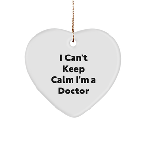 Funny I Can't Keep Calm I'm A Doctor Heart Ornament, Gifts from Friends and Family for Christmas, Doctor Gifts, Heart Ornament, I'm a Doctor Quote, Christmas Unique Gifts, Gifts for Doctors - Image 1