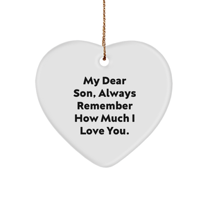 My Dear Son, Always Remember How Much I Love You | Christmas Unique Gifts for Son | Inspirational Heart Ornament - Image 1