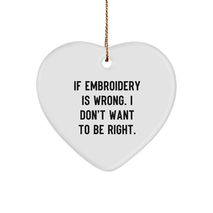 Embroidery Gifts for Friends - Funny Quote Heart Ornament, Gifts from Men to Women, Funny Christmas Ornament - Image 1