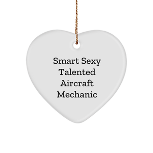 Aircraft Mechanic Gifts from Friends, Aircraft Mechanic Heart Ornament for Christmas, 'Smart Sexy Talented' Quote, Unique Heart Shaped Ornament - Image 1
