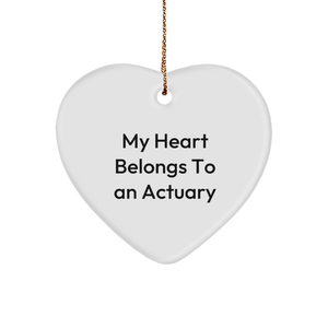My Heart Belongs To An Actuary, Heart Ornament for Christmas, Funny Quote Gifts from Friends, Gifts for Actuary - Image 1