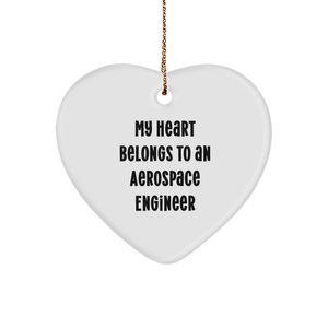 My Heart Belongs To An Aerospace Engineer, Heart Ornament Gifts for Aerospace Engineer, Christmas Unique Heart Shaped Ornament for Men or Women from Friends or Family - Image 1