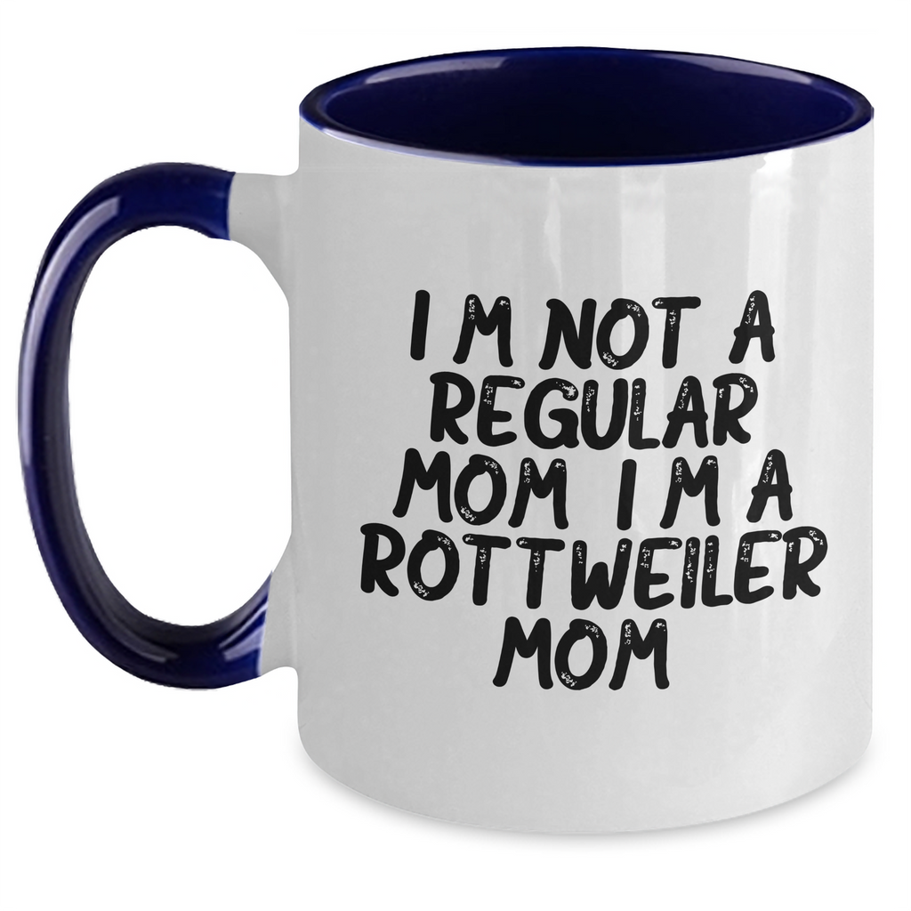 Rottweiler Dog Mom Funny Gifts from Mom to Rottweiler Dog, Two Tone Coffee Mug, I'm Not A Regular Mom. I'm A Rottweiler Mom., Graduation Unique Gifts for Rottweiler Dog Lovers - Main