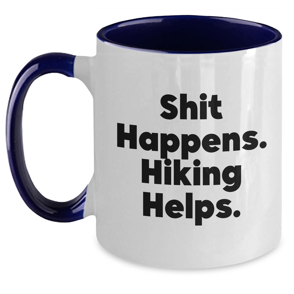 Hiking Funny Quote Two Tone Coffee Mug, Gifts from Friends for Dad, Father's Day Unique Hiking Gifts for Men, Shit Happens. Hiking Helps. - Main