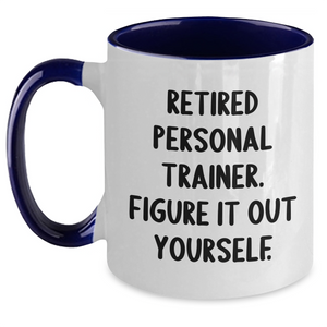 Personal Trainer Gifts: Funny Quotes, Two Tone Coffee Mug, Gifts from Friends for Father's Day