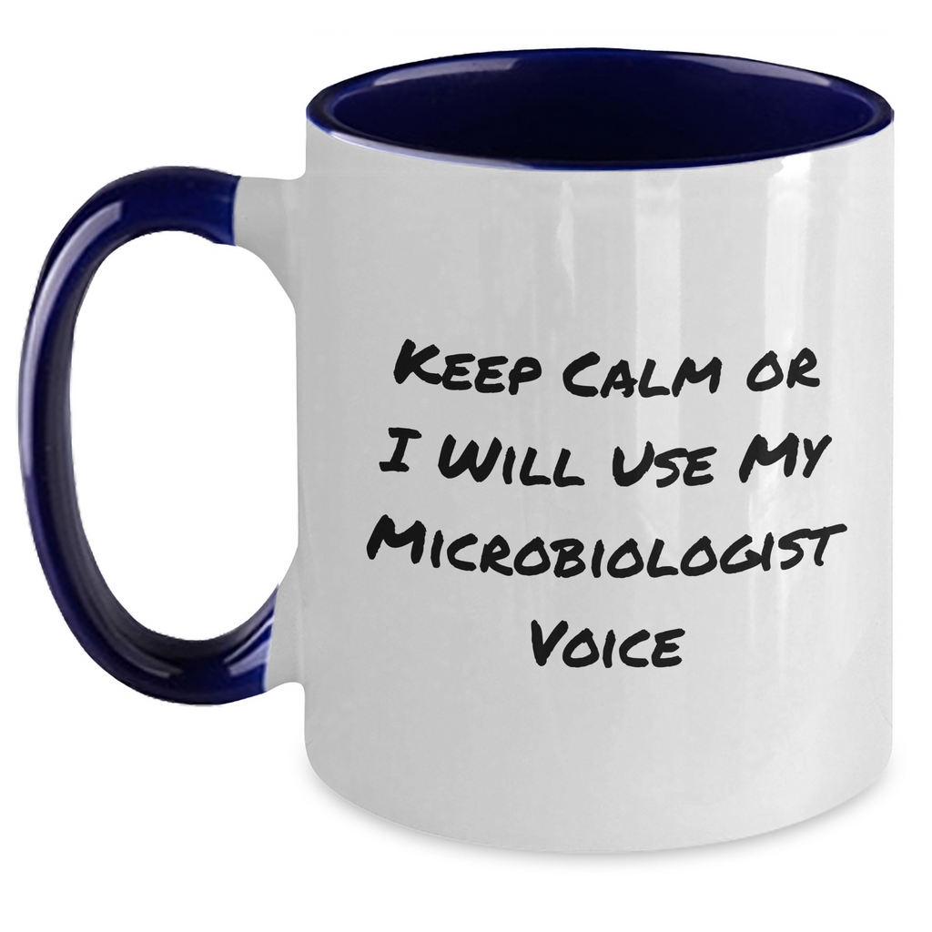Funny Microbiologist Gifts from Friends to Microbiologist Men - Keep Calm Or I Will Use My Microbiologist Voice Two Tone Coffee Mug, Father's Day Unique Gifts - Main