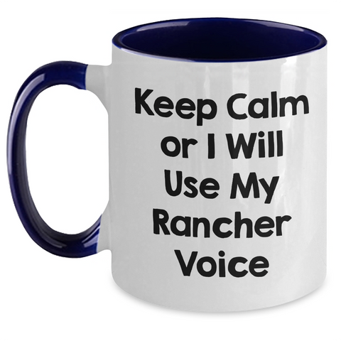 Image of Rancher Humor Gifts from Friends to Rancher Men or Women, Keep Calm Or I Will Use My Rancher Voice, Two Tone Coffee Mug for Mother's Day Unique Gifts - Main