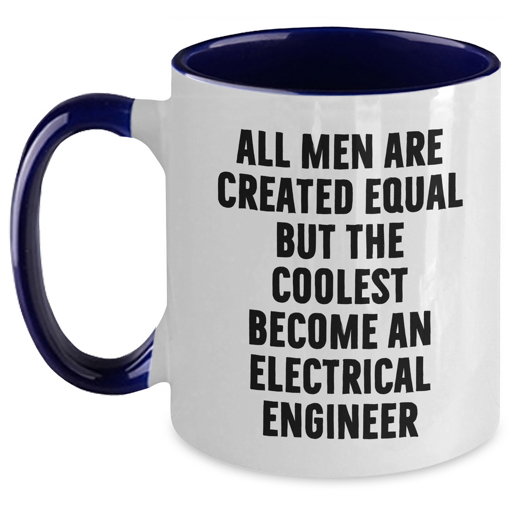Electrical Engineer Humor Gifts from Men to Electrical Engineer Friends on Mother's Day - Funny Two Tone Coffee Mug - Main
