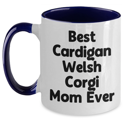 Image of Best Cardigan Welsh Corgi Mom Ever Two Tone Coffee Mug Gifts for Dog Lovers | Unique Father's Day Present for Corgi Moms from Daughters, Sons, and Husbands - Main