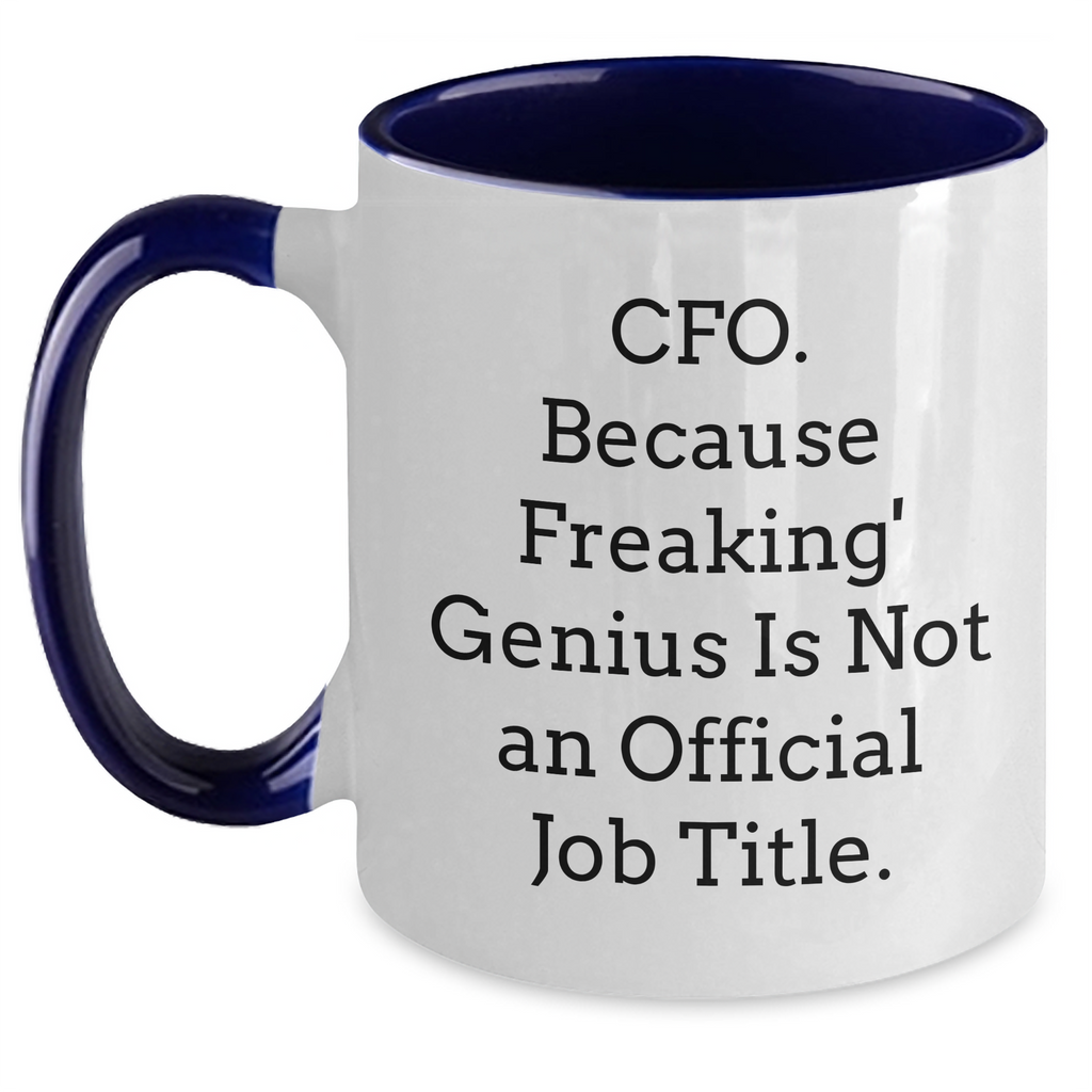 CFO Funny Gifts, Two Tone Coffee Mug for Father's Day, 'Cfo Because Freaking genius Is Not An Official Job Title.' - Gifts from Men to CFO - Main