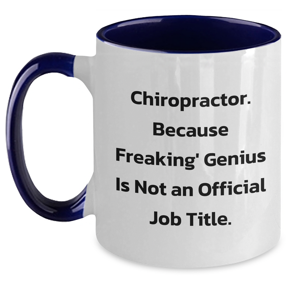 Chiropractor Funny Gifts, 'Chiropractor. Because Freaking' genius Is Not An Official Job Title.' Two Tone Coffee Mug for Chiropractor, Father's Day Unique Gifts from Family, Friends, or Coworkers - Main