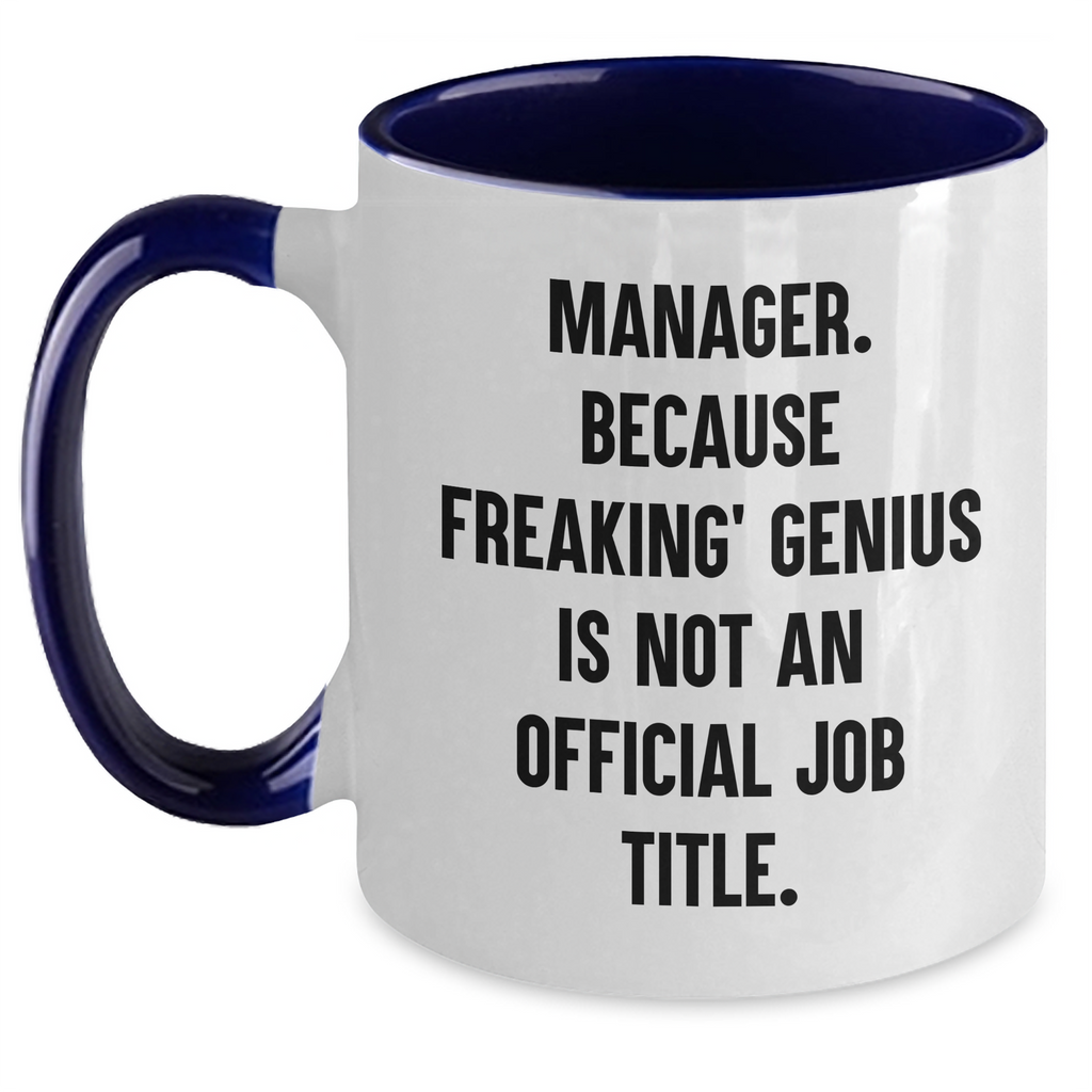 Manager Gifts Funny Two Tone Coffee Mug, 'Manager Because Freaking genius Is Not An Official Job Title' - Gifts from Friends to Manager, Graduation Unique Gifts - Main