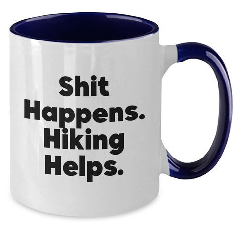 Image of Hiking Funny Quote Two Tone Coffee Mug, Gifts from Friends for Dad, Father's Day Unique Hiking Gifts for Men, Shit Happens. Hiking Helps. - Additional