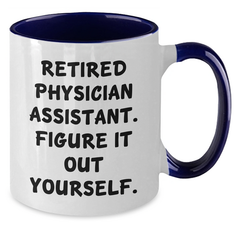 Image of Funny Physician Assistant Gifts - Retired PA Quote Coffee Mug, Gifts from Friends, Father's Day Unique Gifts for Physician Assistant, Two Tone Mug - Additional