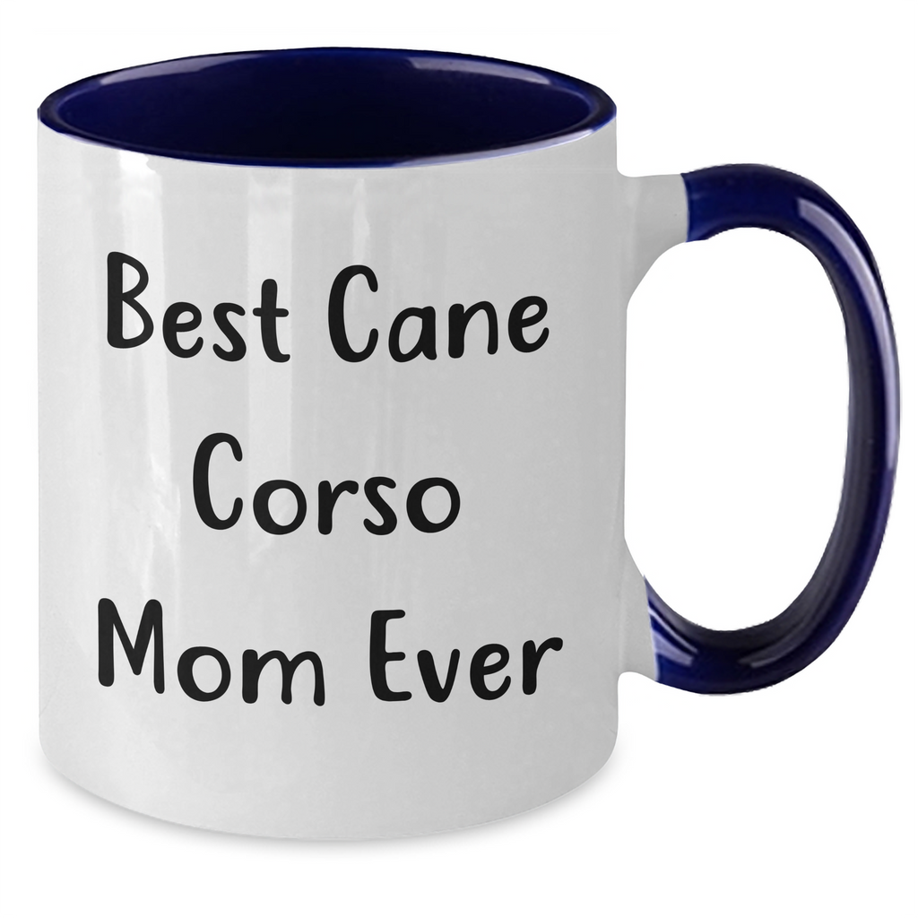 Funny Cane Corso Mom Ever Two Tone Coffee Mug for Dad's Unique Father's Day Unique Gifts from Family to Cane Corso Dog Lover, Best Cane Corso Mom Ever Mugs for Him, Funny Cane Corso Dog Gifts - Additional