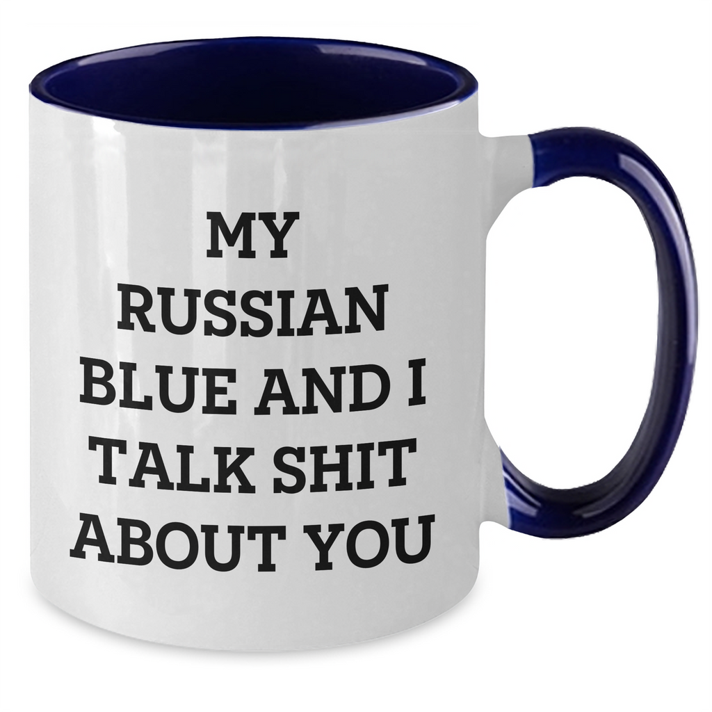Russian Blue Cat Funny Gifts for Mom from Men - My Russian Blue And I Talk Shit About You Two Tone Coffee Mug - Additional