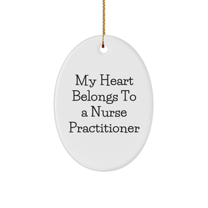 Nurse Practitioner Gifts from Men to Nurse Practitioner, Oval Ornament with Funny Quote 'My Heart Belongs To A Nurse Practitioner' for Christmas Unique Gifts - Image 1