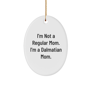 Dalmatian Dog Mom Funny Oval Ornament Inspirational Gifts for Her Christmas Memorable Presents from Mom to Daughter, Unique Dalmatian Lover Gift Idea - Image 1