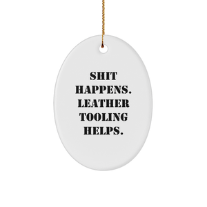 Leather Tooling Oval Ornament Gifts for Men, Funny 'Shit Happens' Quote, Christmas Decorations from Friends - Image 1