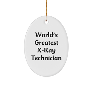 World's Greatest X-ray Technician Oval Ornament Gift for X-Ray Technician, Perfect for Christmas, 'Funny' Quote, Gifts from Men to Friends or Coworkers - Image 1