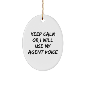 Funny Agent Gifts for Christmas - Keep Calm Or I Will Use My Agent Voice Oval Ornament, Gifts from Friends and Family - Image 1