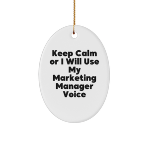 Marketing Manager Gifts from Friends and Family, Keep Calm or I'll Use My Marketing Manager Voice Oval Ornament, Christmas Unique Presents - Image 1