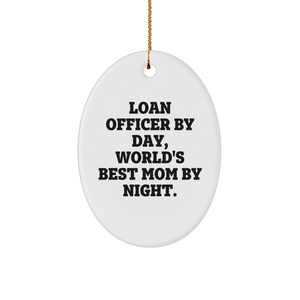 Loan Officer By Day Funny Gifts for Her Christmas Loans Make Me a Better Mom Sturdy MDF Oval Ornament - Image 1