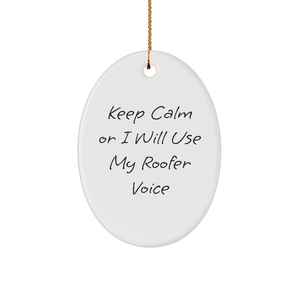Funny Roofer Gifts - Keep Calm Or I Will Use My Roofer Voice Oval Ornament, Christmas Unique Gifts from Friends to Men, Oval Ornament for Roofer, Men's Christmas Unique Gift - Image 1