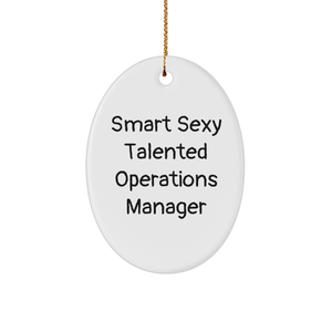 Smart Sexy Talented Operations Manager Oval Ornament Gifts for Men from Friends and Family - Funny Christmas Decoration - Image 1