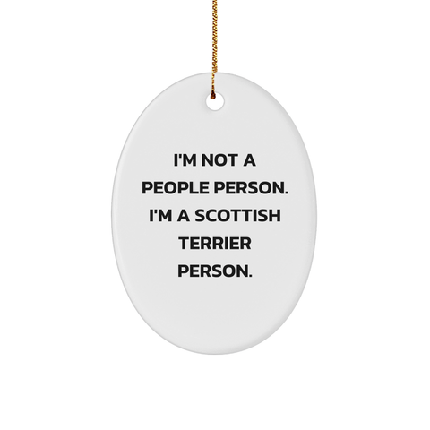 Image of Scottish Terrier Person Oval Ornament, Funny Christmas Unique Gift for Dog Lovers 'I'm Not A People Person. I'm A Scottish Terrier Person.' from Friends - Image 1