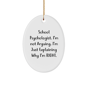 School Psychologist Funny Oval Ornament Gifts for School Psychologists at Christmas - Inspirational Quote for Office Decor, Desk Decoration, or Teacher Gift - Gifts from Family to School Psychologist - Image 1