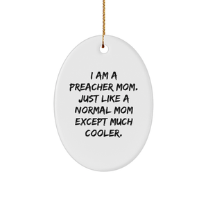 Preacher Mom Gifts for Christmas, Oval Ornament with Funny Quote, White Oval Shape, Unique Preacher Gift - Image 1