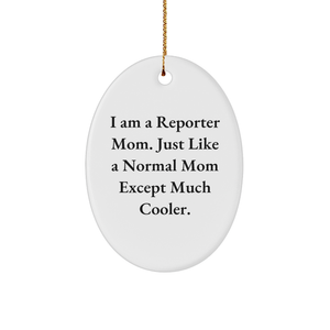 Reporter Mom Oval Ornament, Funny Quote Gift for Reporter, White Oval Shaped Ornament with Gold Cord and Sublimation Printing, Christmas Unique Gift Ideas for Reporter Friends and Family - Image 1