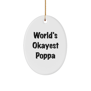 World's Okayest Poppa Oval Ornament, Funny Gift for Poppa, Christmas Memorable Presents from Men to Family and Friends - Image 1