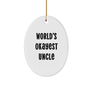 Uncle Oval Ornament - World's Okayest Uncle 3" Sturdy MDF Christmas Unique Gift for Men or Women - Image 1