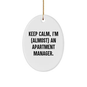 Keep Calm, I'm (Almost) An Apartment Manager. Gifts from Friends for Apartment Manager - 3" Oval Ornament for Christmas - Image 1