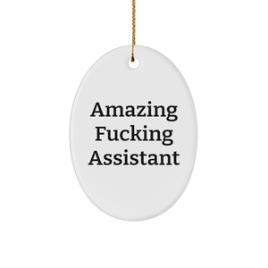Amazing F--king Assistant Oval Ornament, Oval Shaped, White, Christmas Unique Gift for Men, Funny Quote, Durable MDF Material, High-Gloss Finish, Perfect for Stress-Free Decorating - Image 1