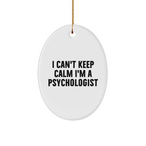 I Can't Keep Calm I'm A Psychologist Oval Ornament, Funny Psychologist Gifts for Christmas, Oval Ornament for Psychology Lovers, Psychologist Psychology Gifts - Image 1