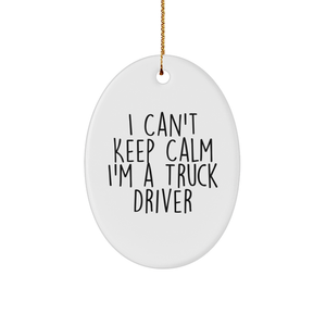 I Can't Keep Calm I'm A Truck Driver Oval Ornament, Funny Truck Driver Gifts for Men, Christmas Oval Ornaments - Image 1