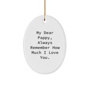 Pappy Oval Ornament Gifts from Men to Pappy - My Dear Pappy, Always Remember How Much I Love You. Oval Ornament for Christmas - Image 1