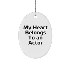 Actor's Heart Belongs To You Gift Oval Ornament, Funny Christmas Ornament for Actor Lover Friends Family - Image 1