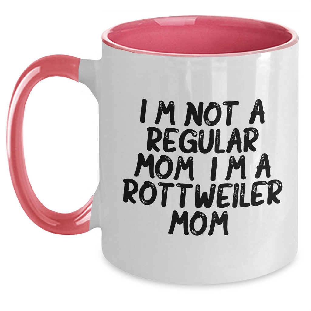 Rottweiler Dog Mom Funny Gifts from Mom to Rottweiler Dog, Two Tone Coffee Mug, I'm Not A Regular Mom. I'm A Rottweiler Mom., Graduation Unique Gifts for Rottweiler Dog Lovers - Main