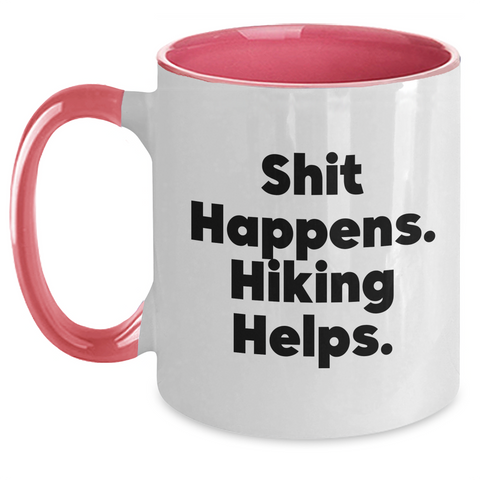 Image of Hiking Funny Quote Two Tone Coffee Mug, Gifts from Friends for Dad, Father's Day Unique Hiking Gifts for Men, Shit Happens. Hiking Helps. - Main