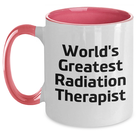 Image of World's Greatest Radiation Therapist Quote Funny Two Tone Coffee Mug, Gifts from Mom to Radiation Therapist, Mother's Day Unique Gifts - Main