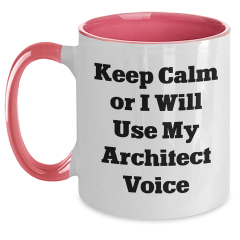 Image of Funny Architect Gifts from Men to Friends - Keep Calm Or I Will Use My Architect Voice Two Tone Coffee Mug for Father's Day - Main