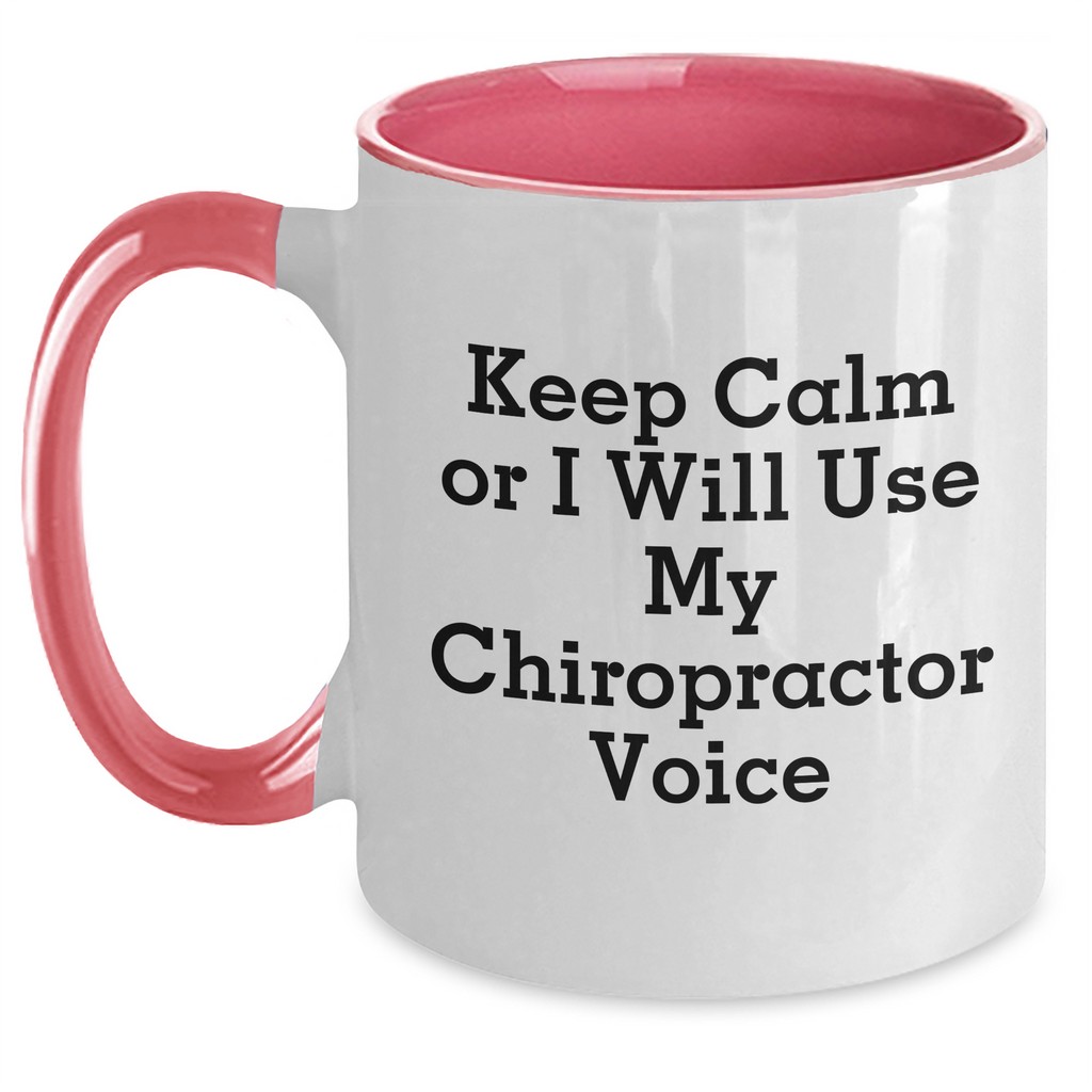 Chiropractor Humor Gifts from Men to Chiropractor Friends - Keep Calm Or I Will Use My Chiropractor Voice Two Tone Coffee Mug for Mother's Day Unique Gifts - Main