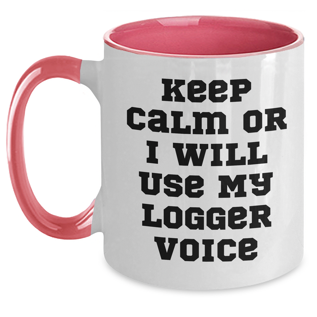 Logger Humor Gifts from Men, Gifts for Logger - Funny Two Tone Coffee Mug, Keep Calm Or I Will Use My Logger Voice, Father's Day Unique Gifts - Main
