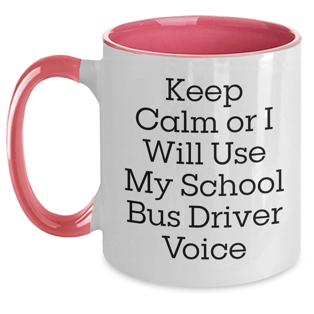 Funny School Bus Driver Gifts from Men, Gifts for School Bus Driver, Keep Calm Two Tone Coffee Mug, Father's Day Unique Gifts, School Bus Driver Humor, School Bus Driver Mugs, School Bus Driver Quote - Main